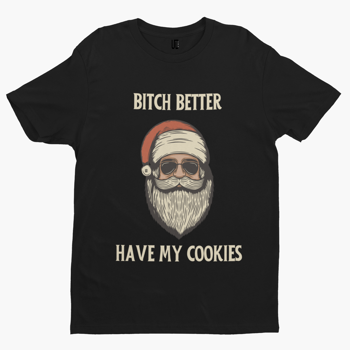 Bitch Better Have My Cookies T-Shirt - Christmas Xmas Funny Adult Santa