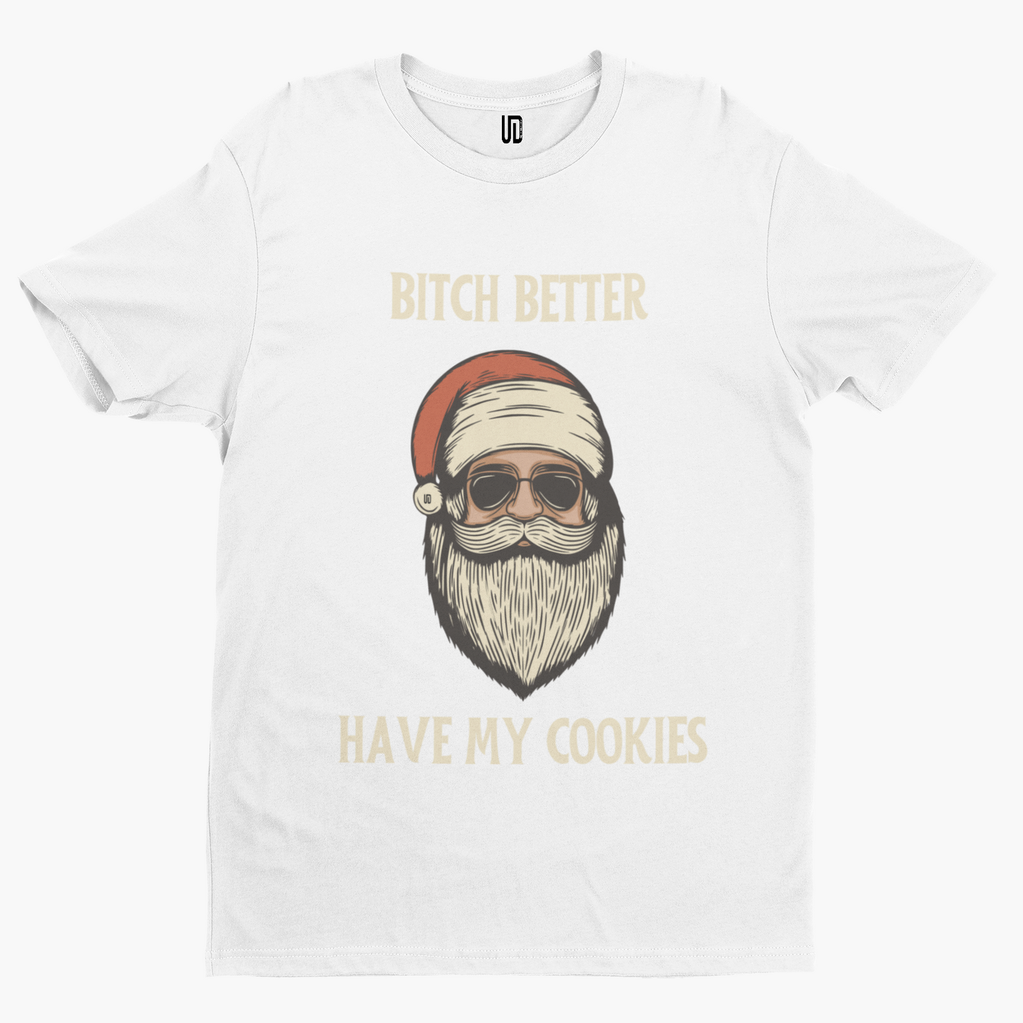 Bitch Better Have My Cookies T-Shirt - Christmas Xmas Funny Adult Santa