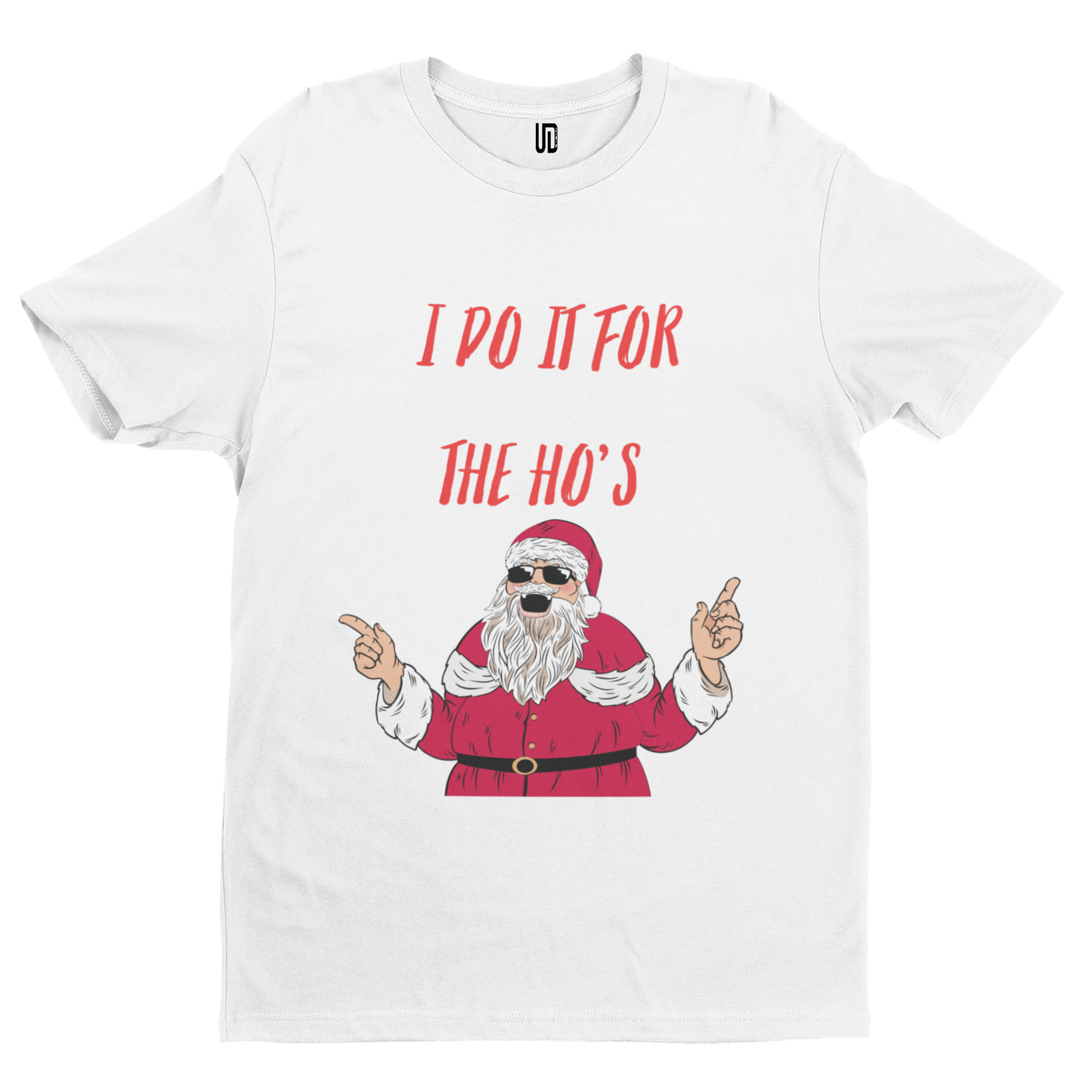 Santa Do It For The Hoes T-Shirt - Christmas Xmas Funny Adult Santa