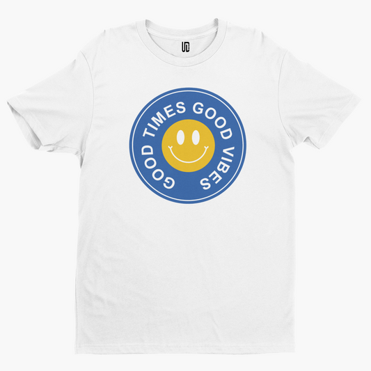 Good Times Good Vibes T-Shirt - Unique Designs UK Festival Techno Music