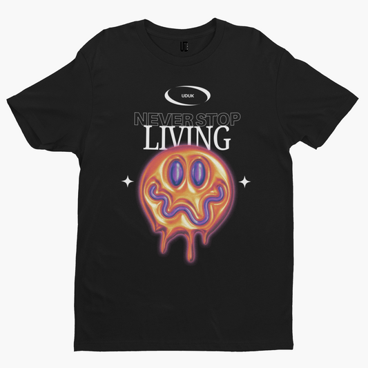 Never Stop Living T-Shirt - Retro Trippy Festival Rave Music Drugs Funny Pills