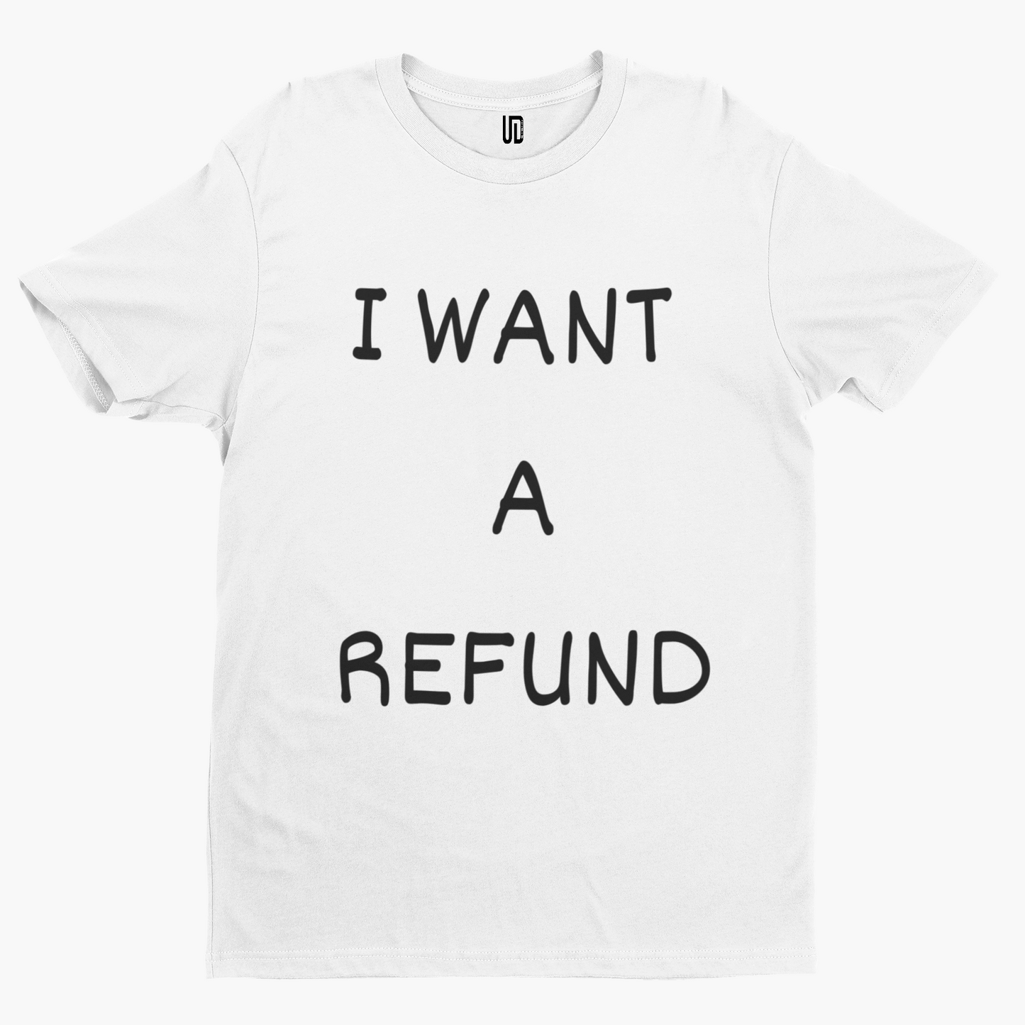 I Want A Refund T-Shirt - Funny University Student Degree Liverpool