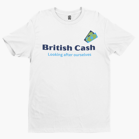 British Cash T-Shirt - Funny Protest Comedy Gas Adult Humour Swear