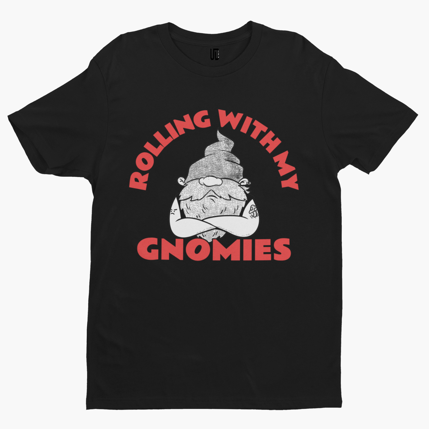 Rolling With My Gnomies T-Shirt - Comedy Funny Gift Film Movie TV Novelty Gnome