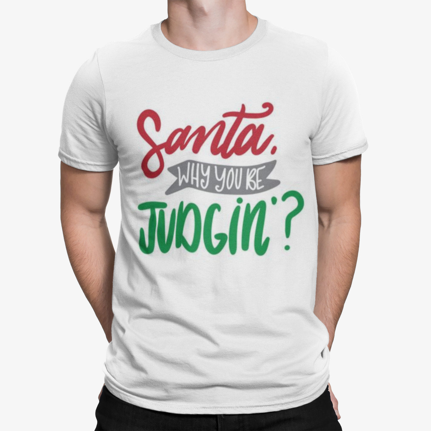 Santa Why You Judging T-Shirt - Xmas Christmas Movie Comedy Funny Retro Cool