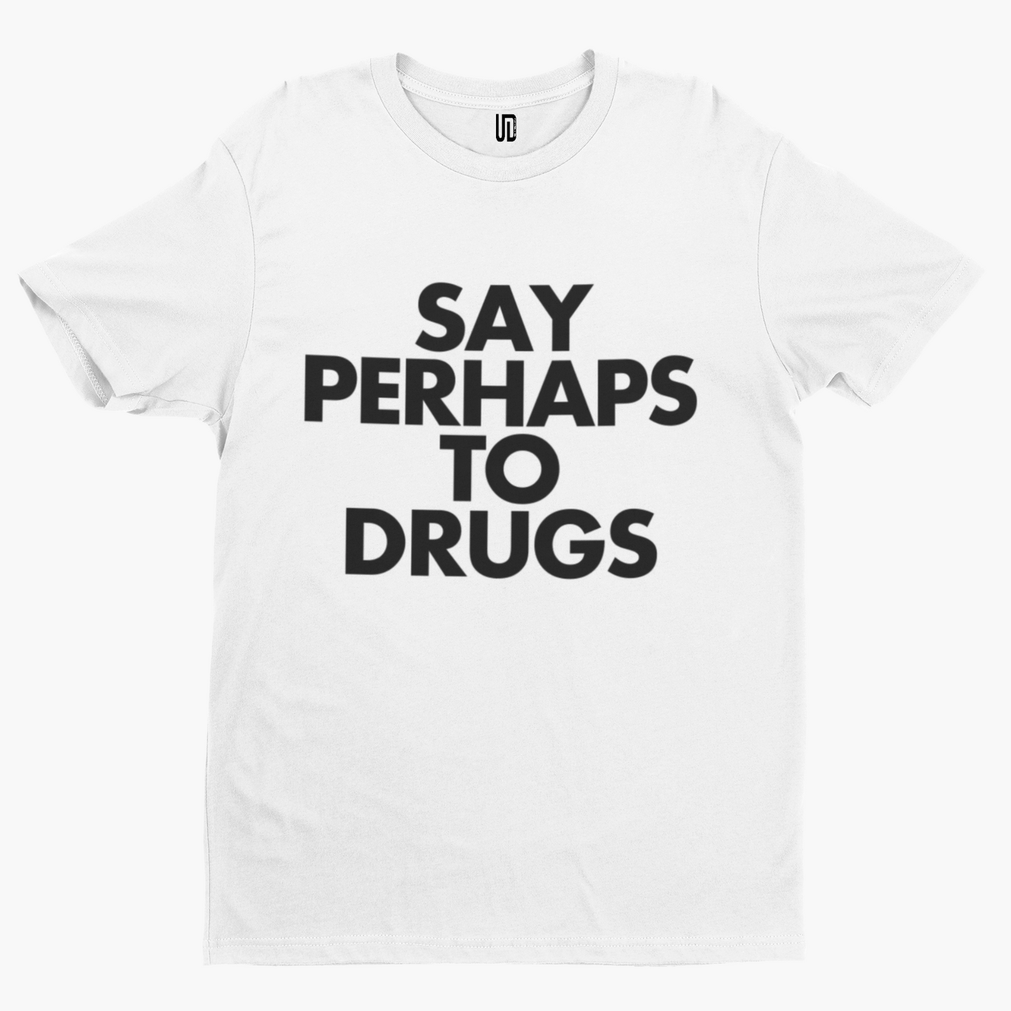 Say Perhaps To Drug T-Shirt - Cool Comedy Funny Film Gift Film Movie TV