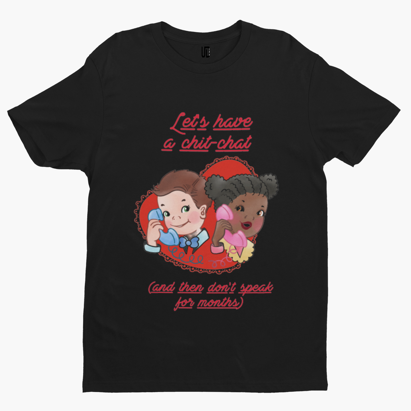 Let's Chit Chat T-Shirt - Funny Cool Comedy Cartoon Anti Valentines Day