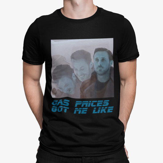 Gas Prices Got Me Like T-Shirt - Xmas Funny Comedy Retro UK Crisis Gas