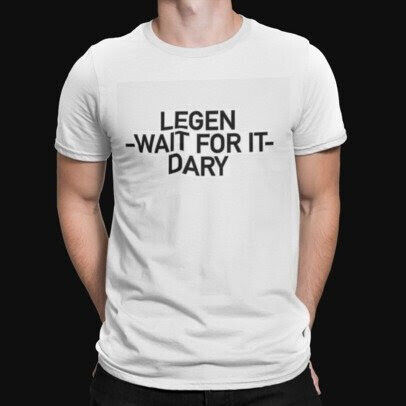 Legen - Wait For It - Dary T-Shirt - How I Met Your Mother - HIMYM - TV- Retro