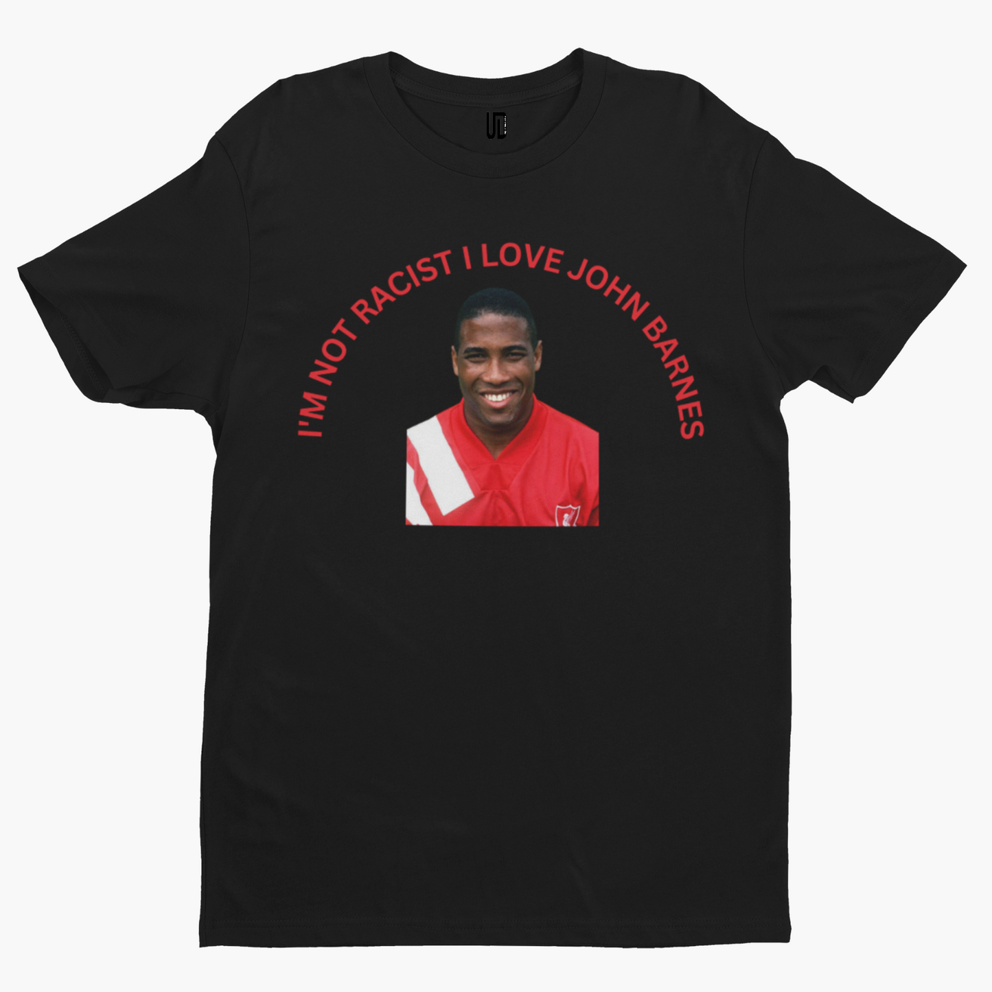 Not Racist John Barnes T-Shirt - Unique Designs UK Scouse Collection Liverpool