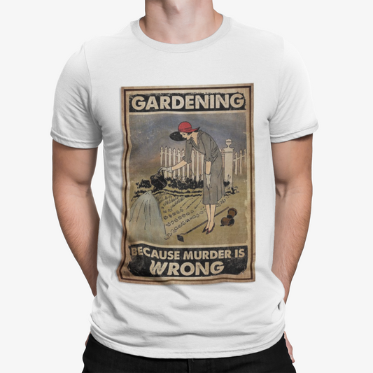 Funny Gardening Because Murdering Is Wrong T-Shirt -Cool Comedy Wife Crime Retro