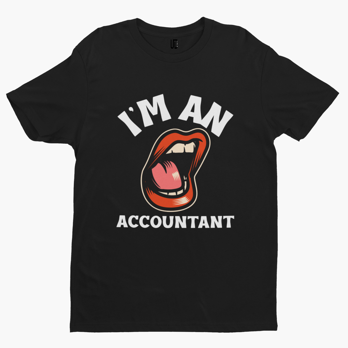 I'm An Accountant T-Shirt - Funny Adult Retro Cool Fans Film Comedy Cartoon Lips