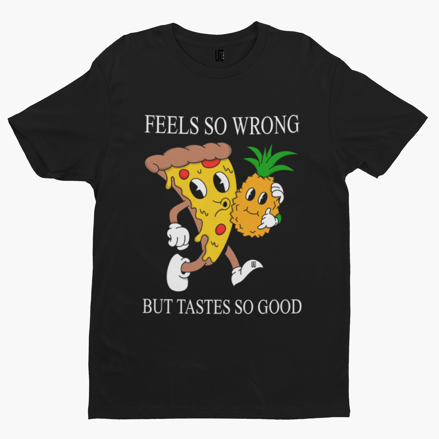 Feels So Wrong T-Shirt -Comedy Funny Gift Film Movie Cartoon Pineapple Pizza