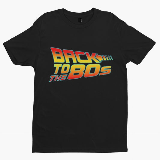 Back to the 80s T-Shirt -Comedy Funny Gift Film Movie TV Horror Future Rock