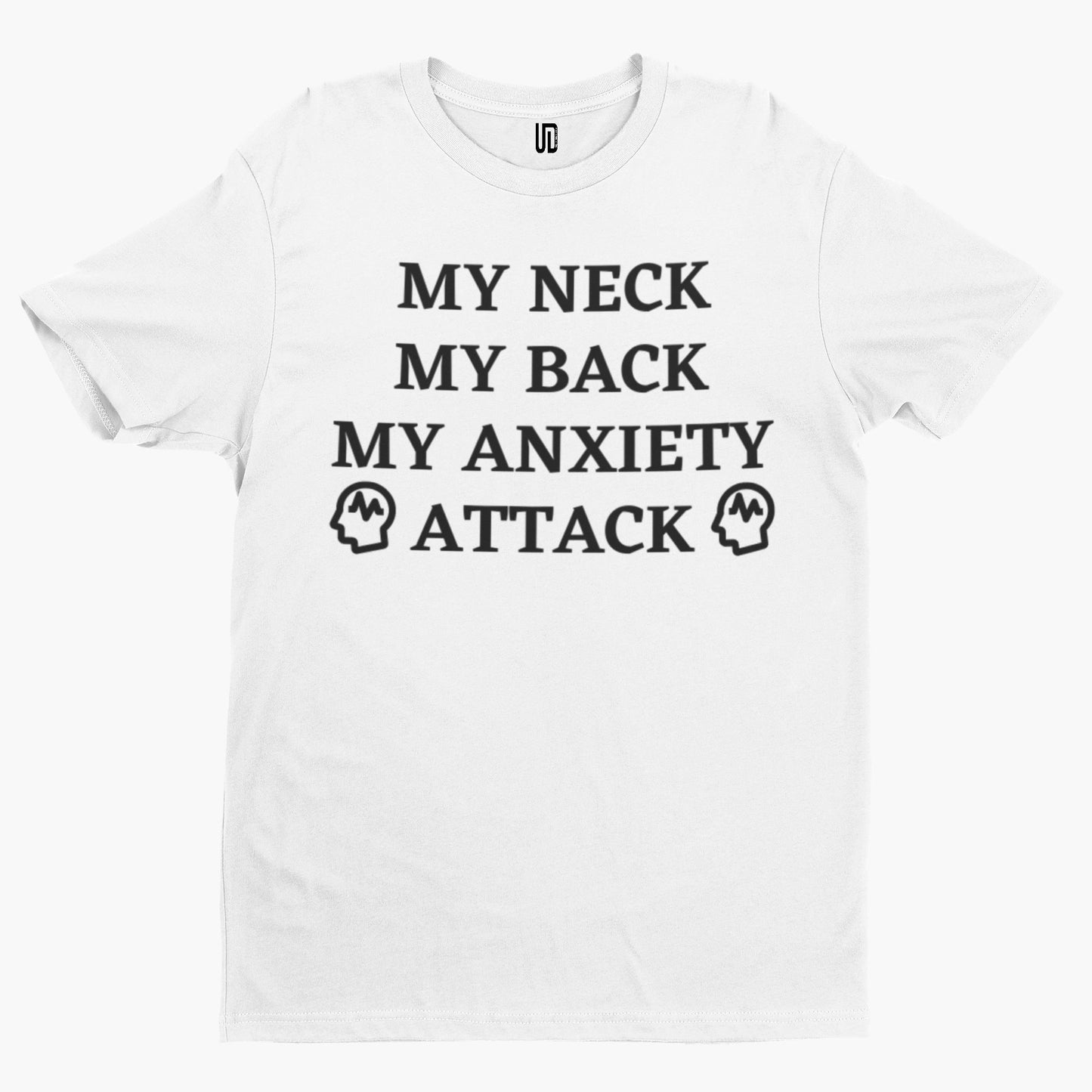 My Neck My Back My Anxiety Attack T-Shirt -Comedy Funny Gift Film Movie TV Novelty Adult