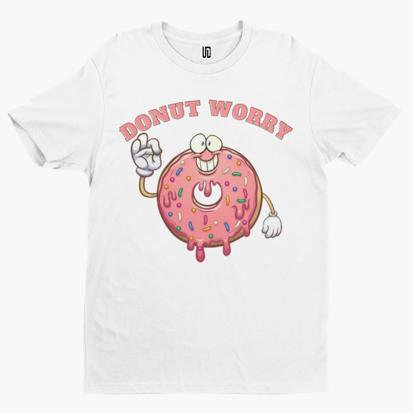 Donut Worry T-Shirt -Comedy Funny Gift Novelty Mental Health Anxiety