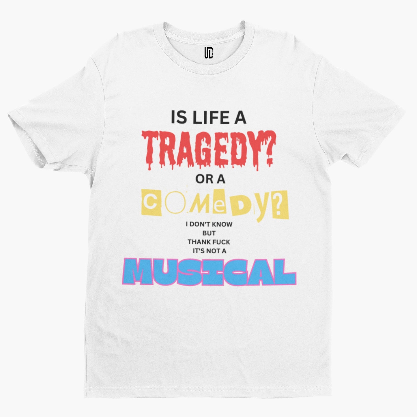 Is Life A Tragedy Or A Comedy? T-Shirt -Comedy Funny Gift Film Movie TV Novelty Adult